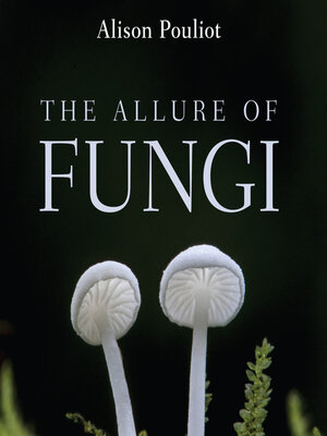 cover image of The Allure of Fungi